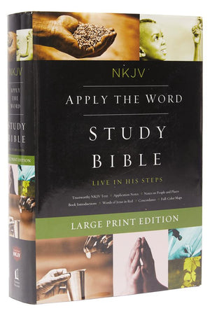 NKJV, Apply the Word Study Bible, Hardcover: Live in His Steps