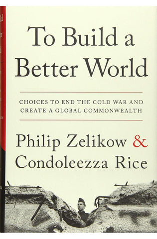 Image of To Build a Better World: Choices to End the Cold War and Create a Global Commonwealth