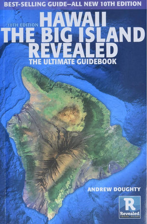 Hawaii the Big Island Revealed: The Ultimate Guidebook
