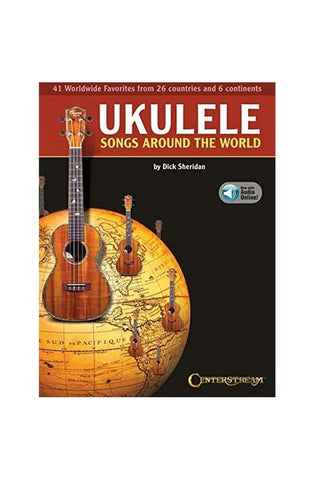 Image of Ukulele Songs Around the World: 41 Worldwide Favorites from 27 Countries and 5 Continents edited by Dick Sheridan with Online Audio Examples