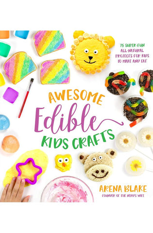 Image of Awesome Edible Kids Crafts: 75 Super-Fun All-Natural Projects for Kids to Make and Eat
