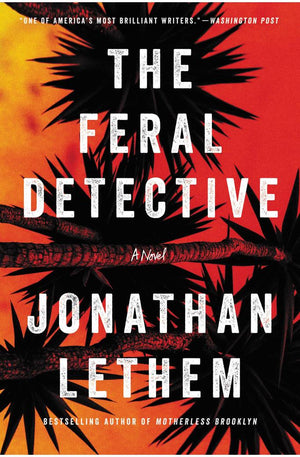 The Feral Detective: A Novel
