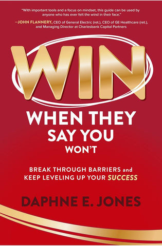Image of Win When They Say You Won't: Break Through Barriers and Keep Leveling Up Your Success