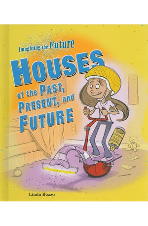 Houses of the Past, Present, and Future (Imagining the Future)