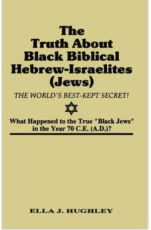The Truth About Black Biblical Hebrew-Israelites (Jews: The Worlds Best Kept Secret)
