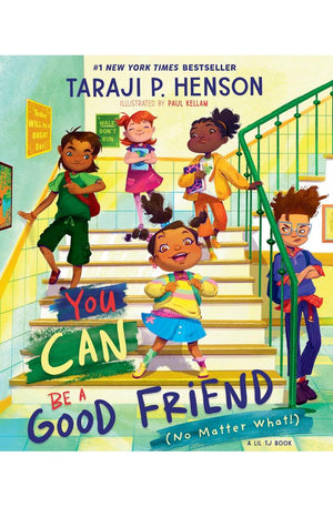 You Can Be a Good Friend (No Matter What!): A Lil TJ Book