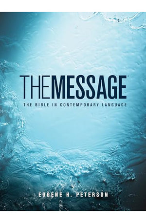 MESSAGE Bible The Bible in Contemporary Language
