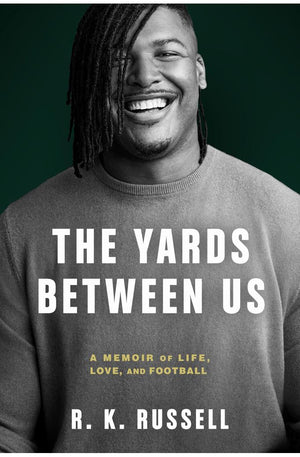 The Yards Between Us: A Memoir of Life, Love, and Football