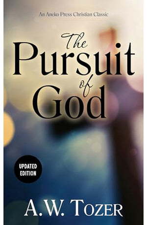 The Pursuit of God: Updated Edition