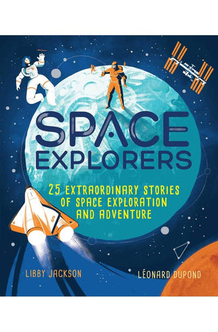 Image of Space Explorers: 25 Extraordinary Stories of Space Exploration and Adventure
