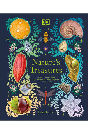 Nature's Treasures: Tales Of More Than 100 Extraordinary Objects From Nature (DK Treasures)