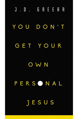You Don't Get Your Own Personal Jesus