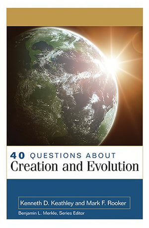 40 Questions About Creation and Evolution (40 Questions & Answers)