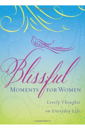 Blissful Moments for Women: Lovely Thoughts on Everyday Life