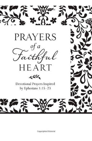 Prayers of a Faithful Heart: Devotional Prayers Inspired by Ephesians 1:15-23