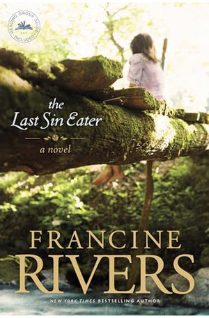 The Last Sin Eater: A Novel (A Captivating Historical Christian Fiction Story of Suffering, Seeking, and Redemption Set in Appalachia in the 1850s)