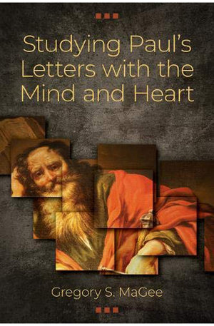 Studying Paul’s Letters with the Mind and Heart