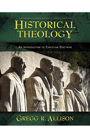 Historical Theology: An Introduction to Christian Doctrine