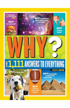 National Geographic Kids Why?: Over 1,111 Answers to Everything
