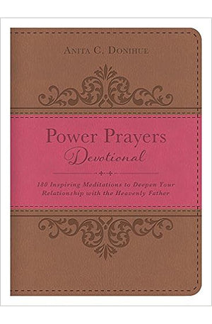 Power Prayers Devotional: 180 Inspiring Meditations to Deepen Your Relationship with the Heavenly Father