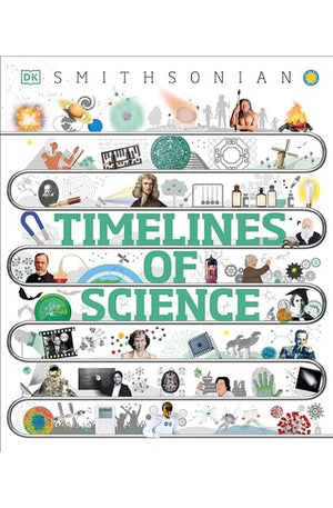 Timelines of Science: From Fossils to Quantum Physics (DK Children's Timelines)