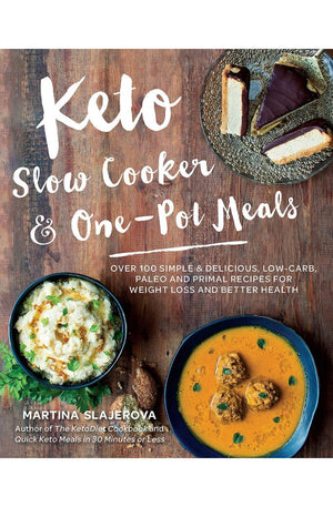 Keto Slow Cooker & One-Pot Meals: Over 100 Simple & Delicious Low-Carb, Paleo and Primal Recipes for Weight Loss and Better Health (Volume 4) (Keto for Your Life, 4)