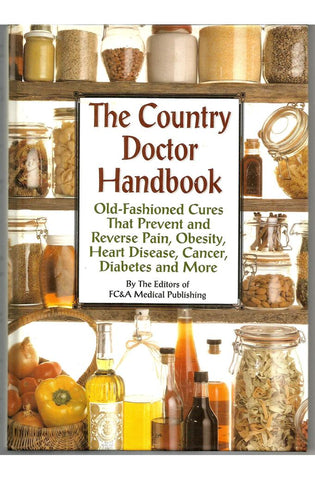 Image of The Country Doctor Handbook: Old-fashioned Cures That Prevent Pain, Obsesity, Heart Disease, Cancer, Diabetes and More