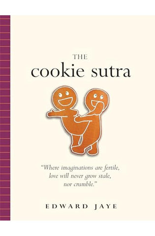 Image of The Cookie Sutra: An Ancient Treatise: That Love Shall Never Grow Stale. Nor Crumble.
