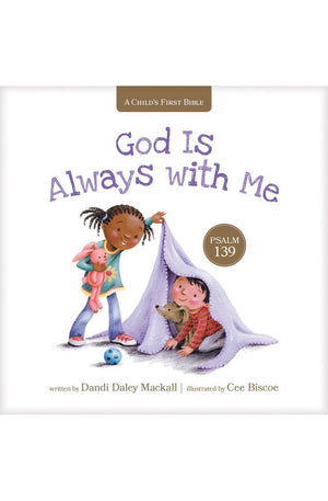 God Is Always with Me: Psalm 139 (A Child's First Bible)