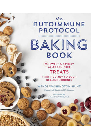 Image of The Autoimmune Protocol Baking Book: 75 Sweet and Savory, Allergen-Free Treats That Add Joy to Your Healing Journey