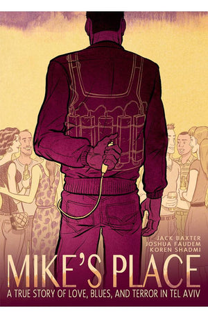 Mike's Place: A True Story of Love, Blues, and Terror in Tel Aviv
