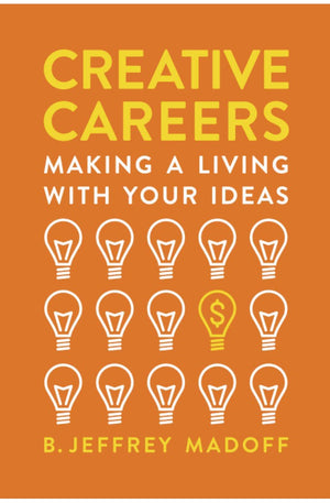 Creative Careers: Making a Living with Your Ideas