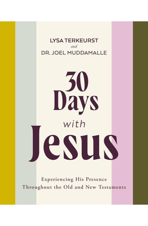 30 Days with Jesus Bible Study Guide: Experiencing His Presence throughout the Old and New Testaments
