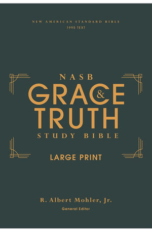 NASB The Grace and Truth Study Bible (Trustworthy and Practical Insights) Large Print Hardcover Green Red Letter 1995 Text Comfort Print