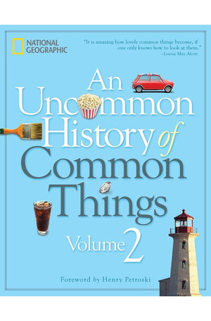 An Uncommon History of Common Things, Volume 2