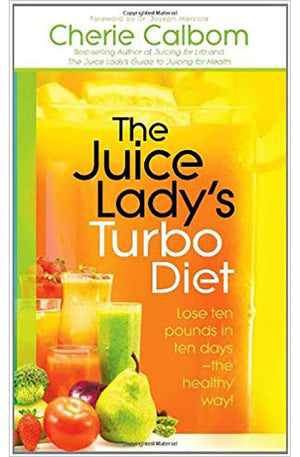 The Juice Lady's Turbo Diet: Lose Ten Pounds in Ten Days?the Healthy Way!
