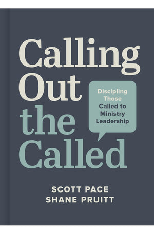 Calling Out the Called: Discipling Those Called to Ministry Leadership