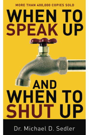 When to Speak Up and When To Shut Up