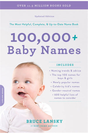 100,000+ Baby Names: The most helpful, complete, & up-to-date name book