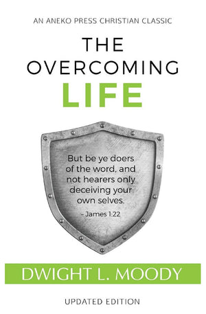 The Overcoming Life: (Updated and Annotated)