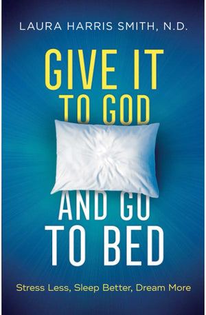 Give It to God and Go to Bed