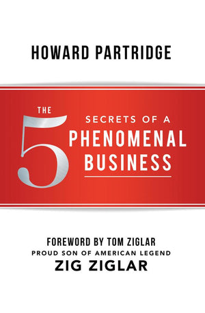 The 5 Secrets of a Phenomenal Business (Phenomenal Life)