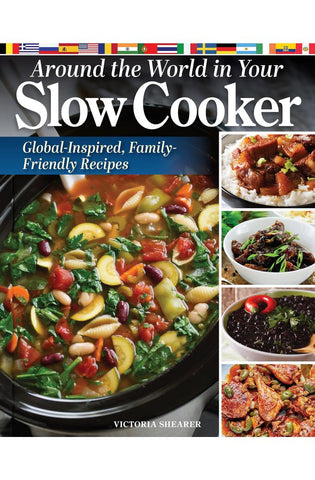 Image of Around the World in Your Slow Cooker: Global-Inspired, Family-Friendly Recipes (Fox Chapel Publishing) International Cookbook with Dishes from Africa, Cuba, Greece, India, Scotland, and More