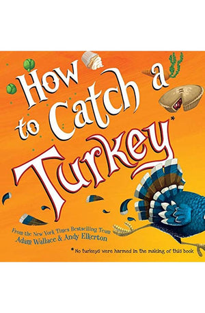 How to Catch...: How to Catch a Turkey