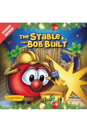 The Stable that Bob Built: Stickers Included! (Big Idea Books / VeggieTales)