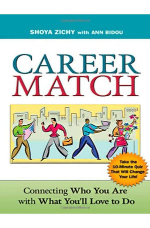 Career Match: Connecting Who You Are with What You'll Love to Do