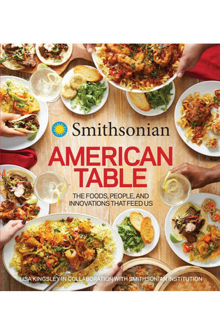Image of American Table: The Foods, People, and Innovations That Feed Us (Smithsonian)