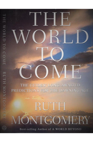 The World to Come: The Guides' Long-Awaited Predictions for the Dawning Age