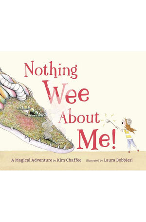 Nothing Wee about Me!: A Magical Adventure