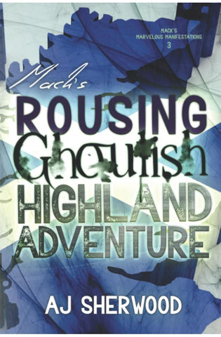 Image of Mack's Rousing Ghoulish Highland Adventure (Mack's Marvelous Manifestations)